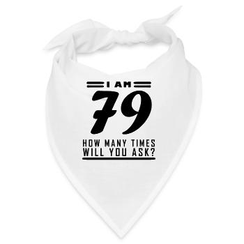 Ich bin 79 – 79. Geburtstag Geschenk - Bandana - Weiß - Vorne