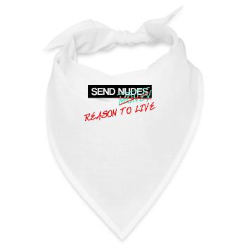 Send Nudes Send Money Send Reason to live - Bandana - Weiß - Vorne