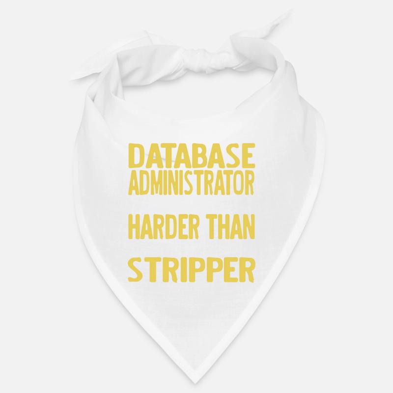 I'm A Database Administrator & I Work Harder Funny Bandana