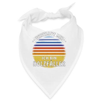 VERTRAUT MIR ICH BIN HOLZFÄLLER - Bandana - Weiß - Vorne