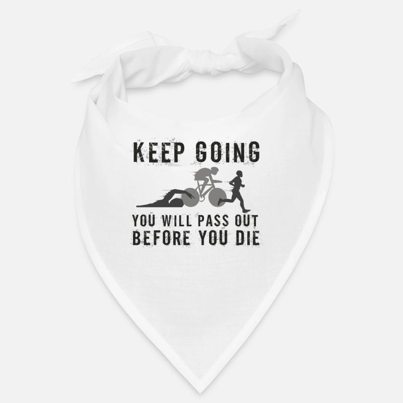 Keep Going You'll Pass Out Triathlon Bandana