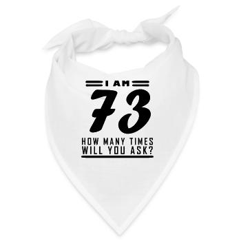 Ich bin 73 – 73. Geburtstag Geschenk - Bandana - Weiß - Vorne