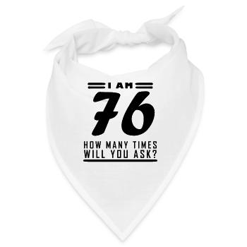 Ich bin 76 – 76. Geburtstag Geschenk - Bandana - Weiß - Vorne