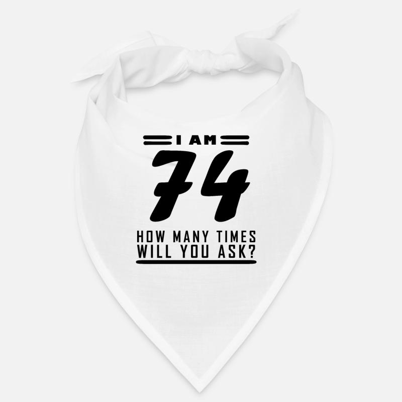 Ich bin 74 – 74. Geburtstag Geschenk Bandana