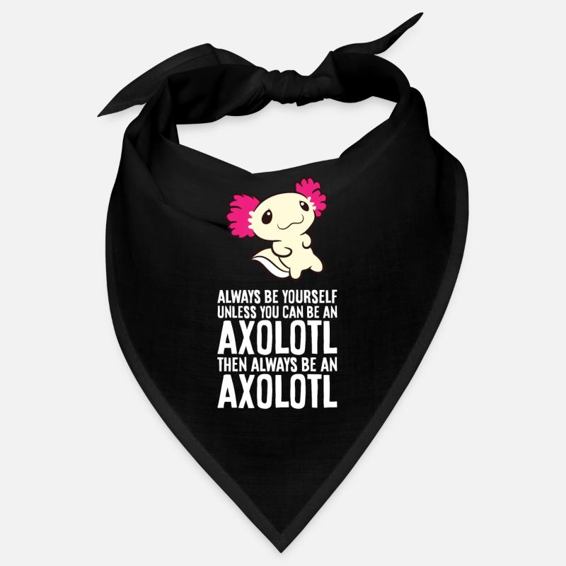Axolotl Pet Always Be Yourself Unless You Can Be Bandana
