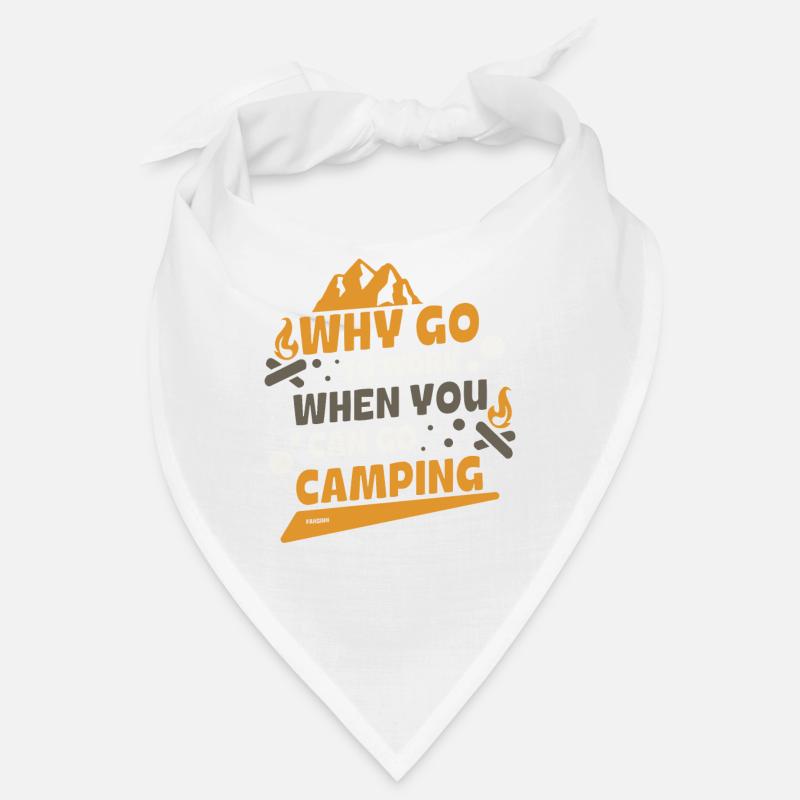 why work when you can camp Bandana