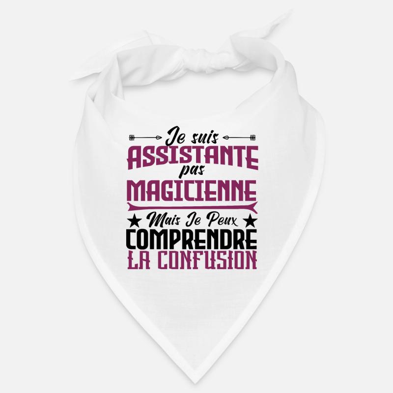 je suis Assistante pas magicienne. Bandana