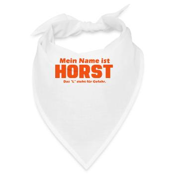 Mein Name ist Horst. Das "L" steht für Gefahr - Bandana - Weiß - Vorne