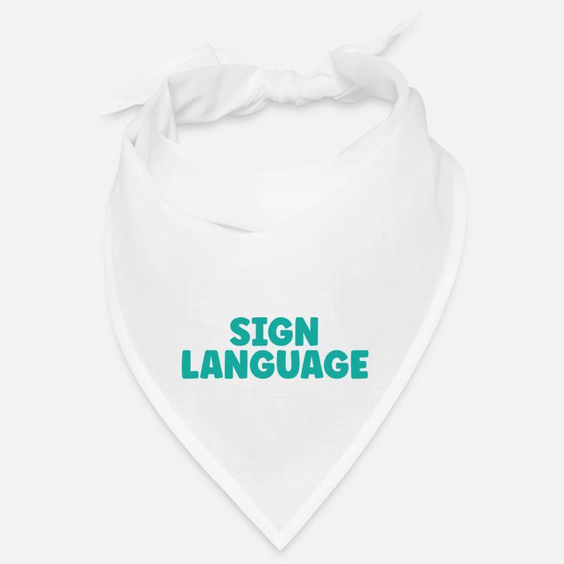 It's time to learn sign language Sign language Bandana
