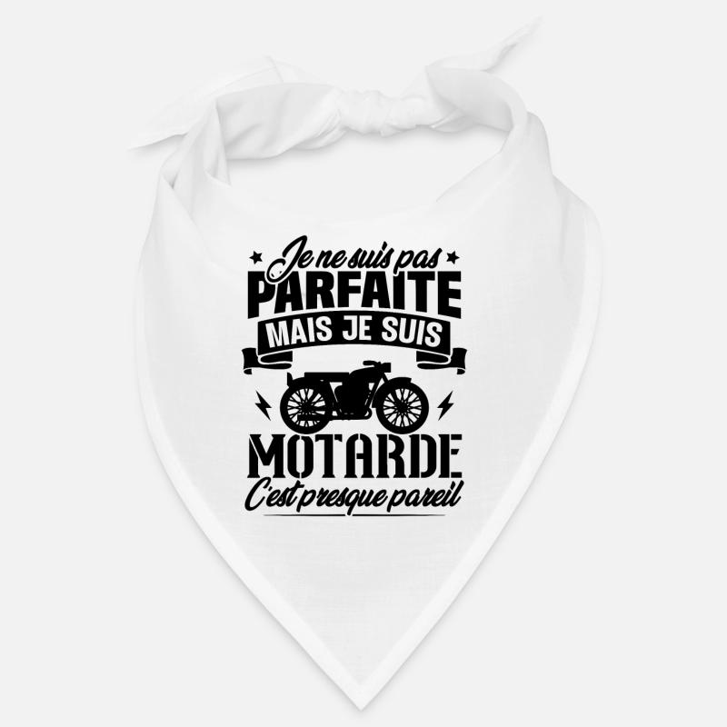 Je ne suis pas parfaite mais je suis motarde Bandana