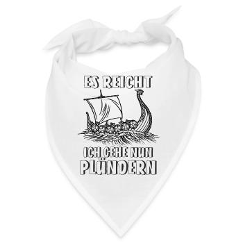 ES REICHT ICH GEHE NUN PLÜNDERN - Bandana - Weiß - Vorne