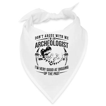 Don't Argue With Archaeology Ancient Archaeologist - Bandana - Weiß - Vorne