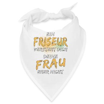EIN FRISEUR VERSTEHT DICH - Bandana - Weiß - Vorne