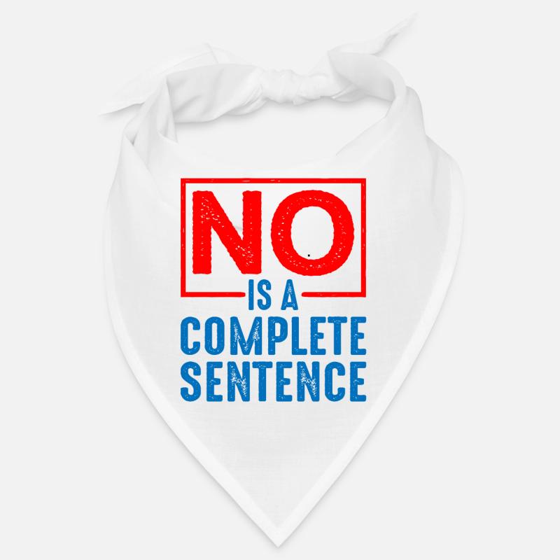No Is A Complete Sentence 19 Bandana