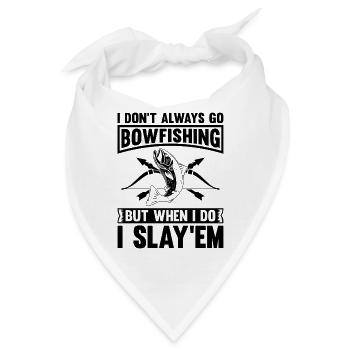 I Don't Always Go Bowfishing Arrow Sport Bowfisher - Bandana - Weiß - Vorne