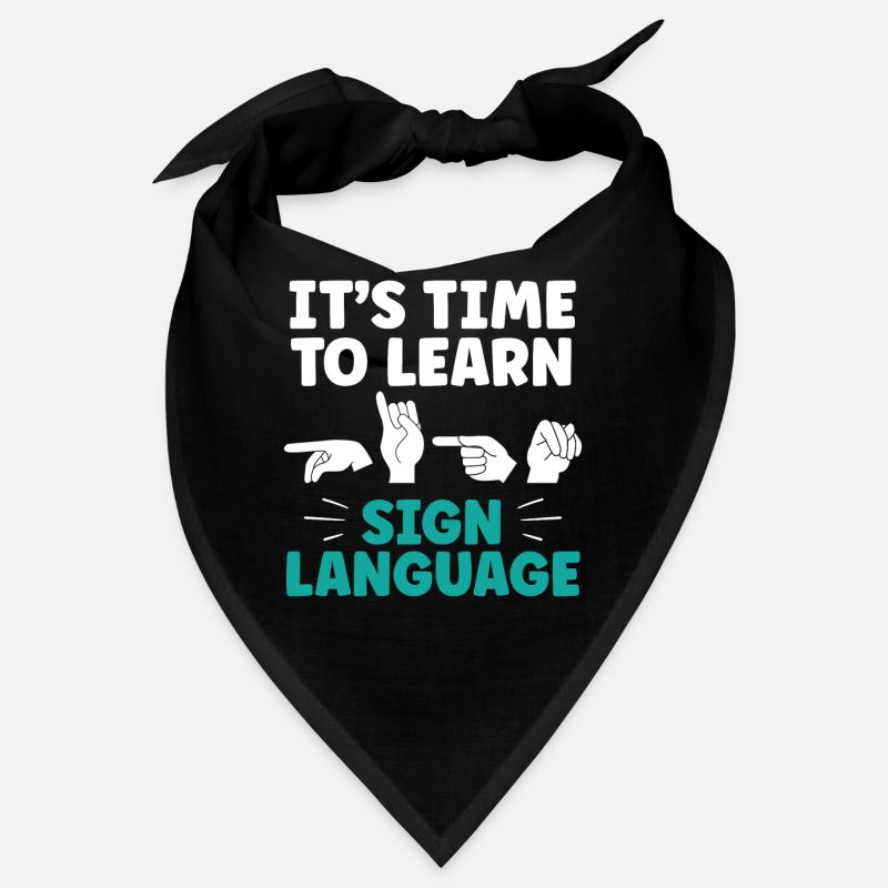 It's time to learn sign language Sign language Bandana