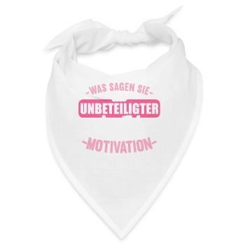 Was sagen Sie als Unbeteiligter Thema Motivation - Bandana - Weiß - Vorne