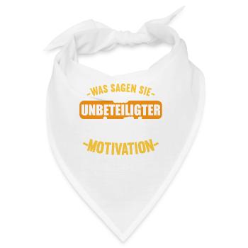 Was sagen Sie als Unbeteiligter Thema Motivation - Bandana - Weiß - Vorne
