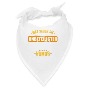 Was sagen Sie als Unbeteiligter zum Thema Humor - Bandana - Weiß - Vorne