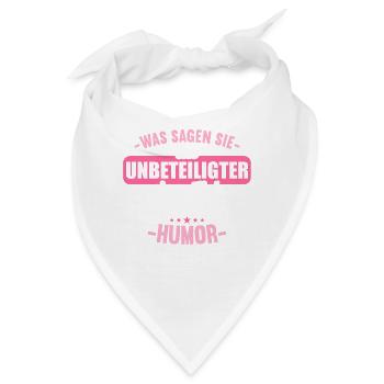 Was sagen Sie als Unbeteiligter zum Thema Humor - Bandana - Weiß - Vorne