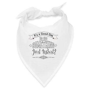 Spruch, Funny saying, lustige Sprüche - Bandana - Weiß - Vorne