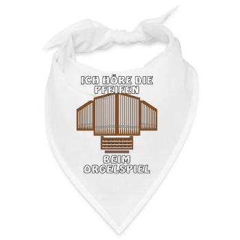 ICH HÖRE NUR PFEIFEN BEIM ORGELSPIEL - Bandana - Weiß - Vorne