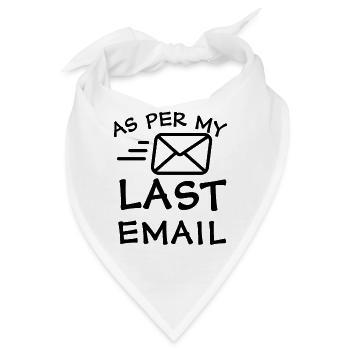 Gemäß meiner letzten E-Mail - Bandana - Weiß - Vorne