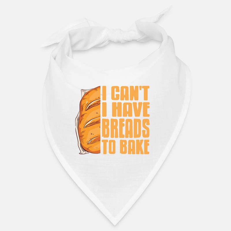 I cant i have Breads to bake Bandana