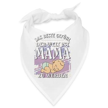 DAS BESTE GEFÜHL DER WELT IST MAMA ZU WERDEN - Bandana - Weiß - Vorne