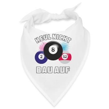 BILLARD HEUL NICHT BAU AUF - Bandana - Weiß - Vorne