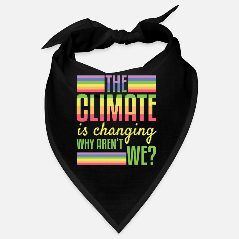 The Climate is Changing Why Arent We Bandana