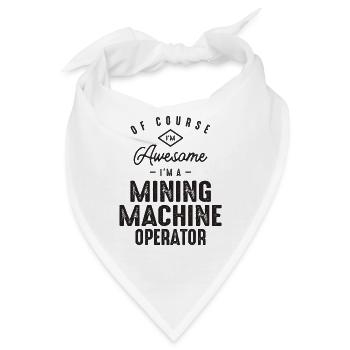 Großartig, ich bin ein Mining-Maschinenbediener - Bandana - Weiß - Vorne