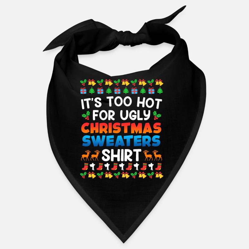 Too hot for Ugly Christas Sweater Xmas Bandana