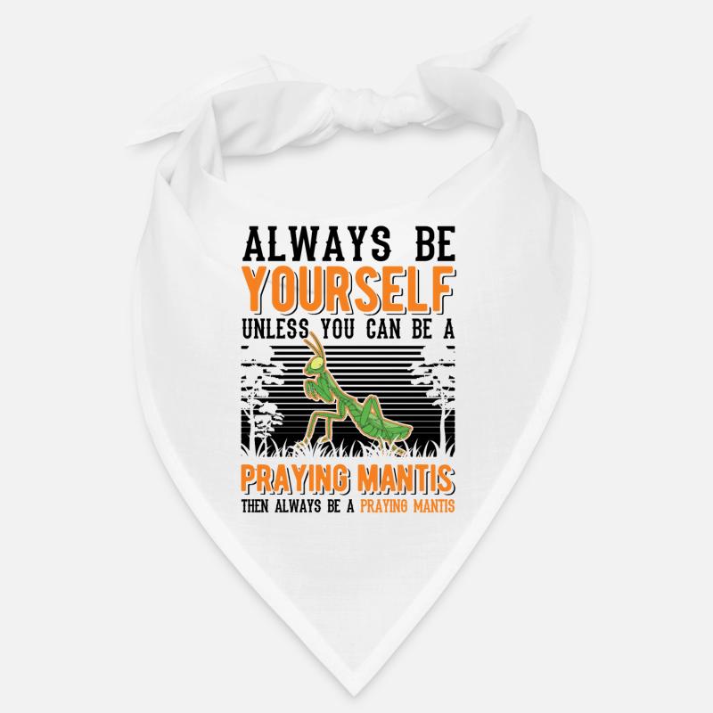 Always be yourself Praying Mantis Gottesanbeterin Bandana
