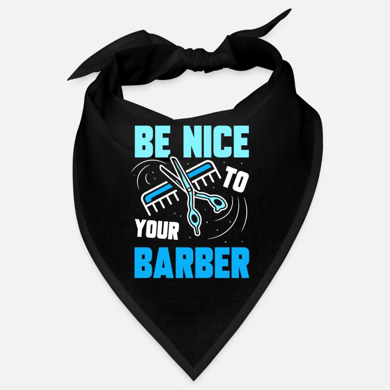 Be nice to your barber barbershop profession barber Bandana