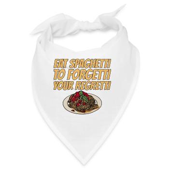 Eat Spaghetti To Forgetti Your Regretti 6 - Bandana - Weiß - Vorne