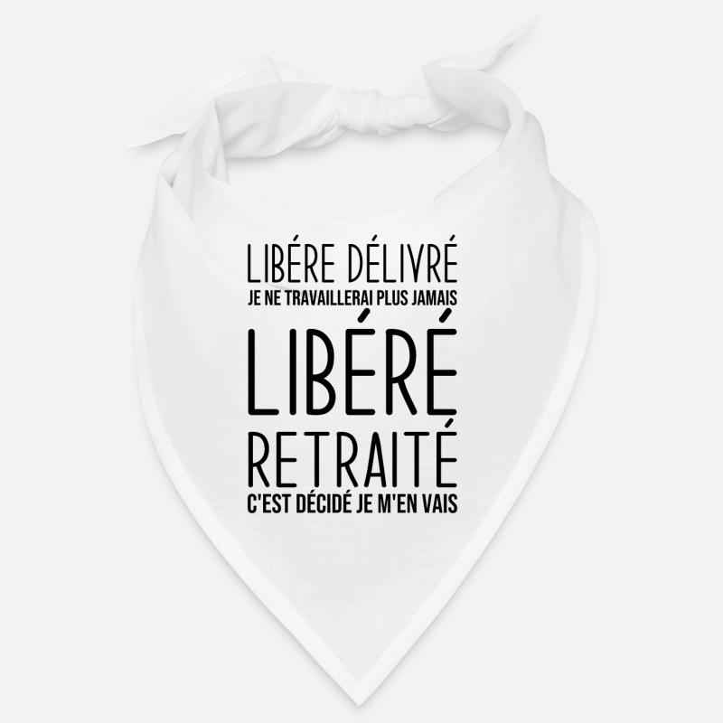 Libéré retraité je ne travaillerais plus jamais Bandana