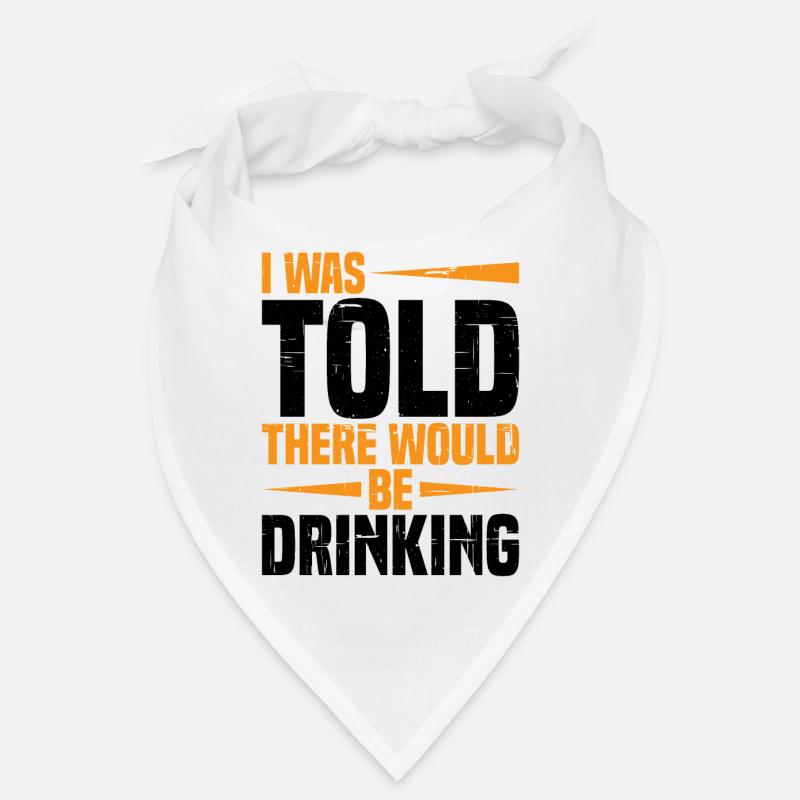 I Was Told There Would Be Drinking 21 Bandana