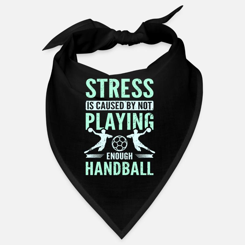Stress is caused by not playing enough handball Bandana