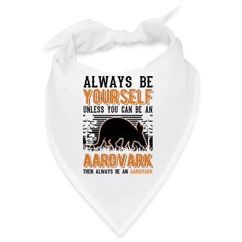 Always be yourself Aardvark Erdferkel - Bandana - Weiß - Vorne