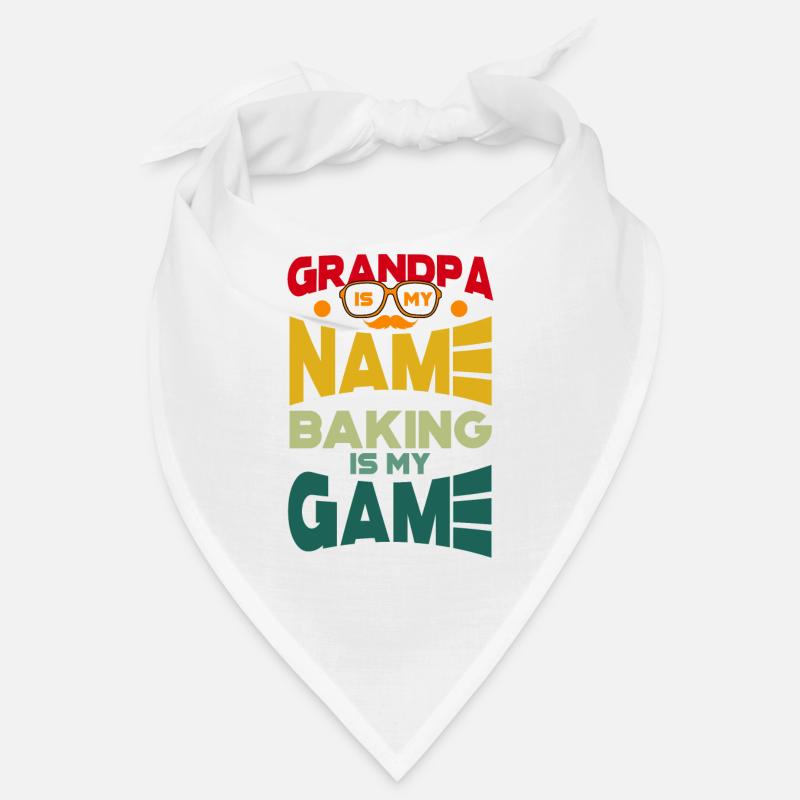 Grandpa Is My Name Baking Is My Game Baking Baker Bandana