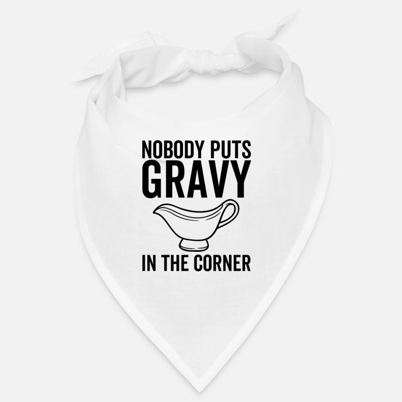 Nobody Put Gravy In The Corner Bandana