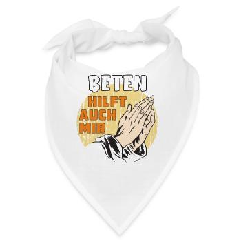 BETEN HILFT AUCH MIR - Bandana - Weiß - Vorne