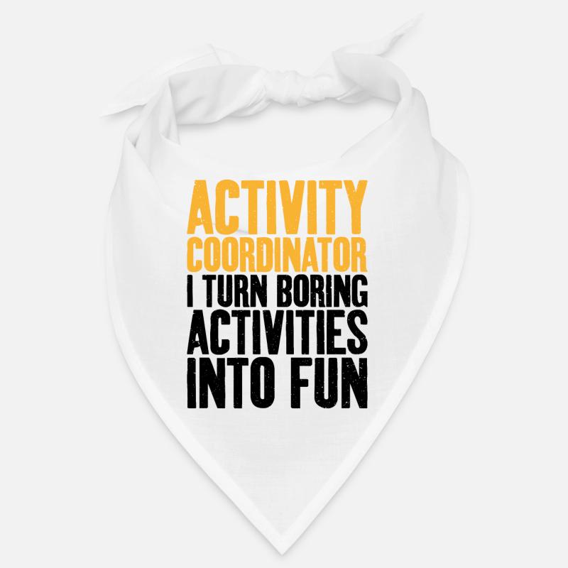 Activity Coordinator Boring Activities Director Bandana