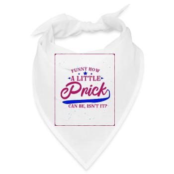 Lustig, wie ein kleiner Stich sein kann, nicht wahr? - Bandana - Weiß - Vorne