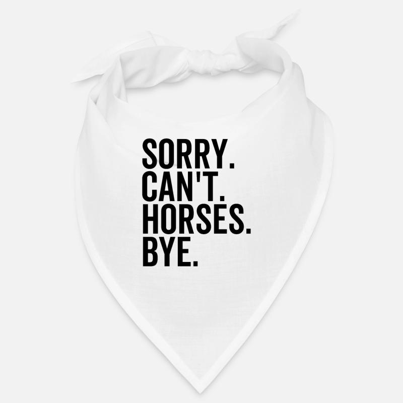 Sorry Can't Horses Bye Bandana