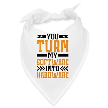 You Turn My Software Into Hardware 7 - Bandana - Weiß - Vorne