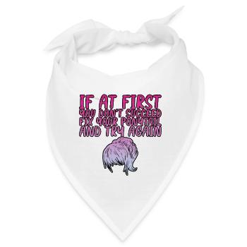 If At First You Don't Succeed, Fix Your Ponytail 3 - Bandana - Weiß - Vorne