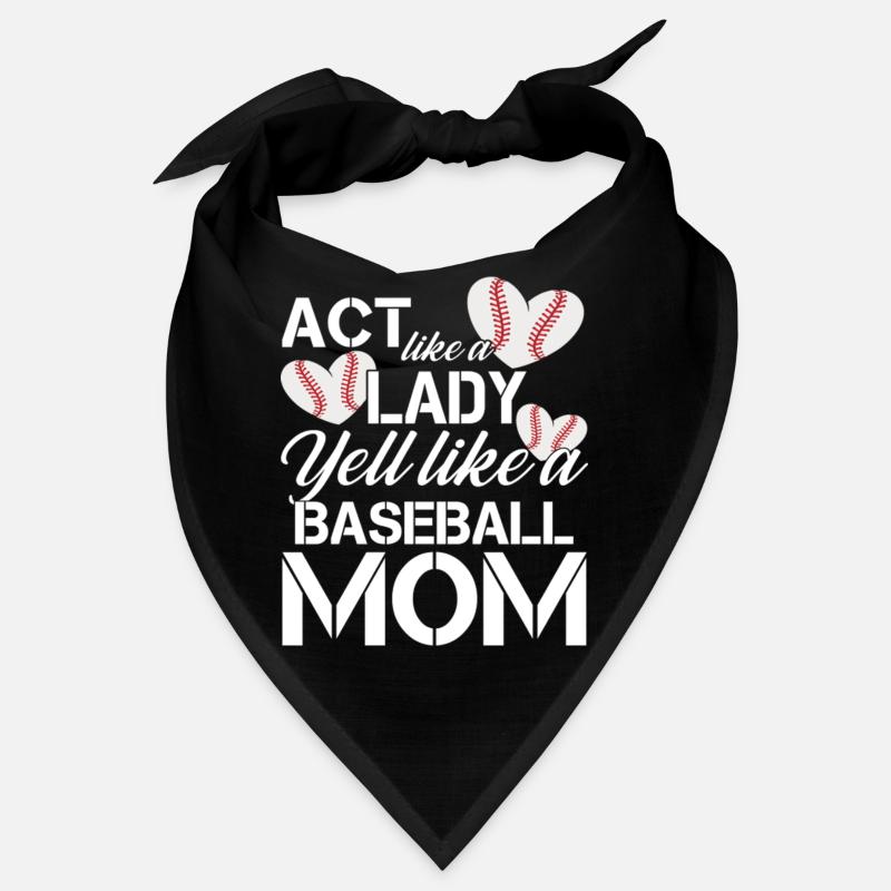 Act Like a Lady Yell Like a Baseball Mom Bandana