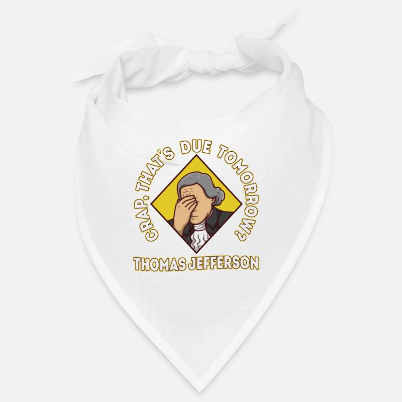 Crap thats due tomorrow thomas jefferson Bandana